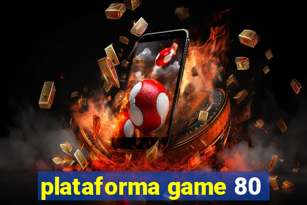 plataforma game 80